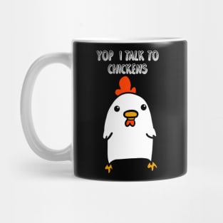 Yop I Talk To Chickens Mug